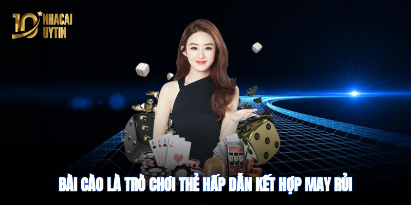 Bài Cào là trò chơi thẻ hấp dẫn, kết hợp may rủi và chiến thuật hiệu quả