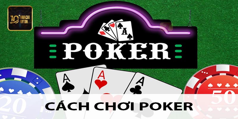 Cách chơi poker