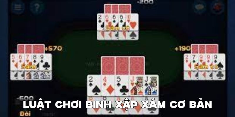 Hướng dẫn luật chơi binh xập xám cơ bản