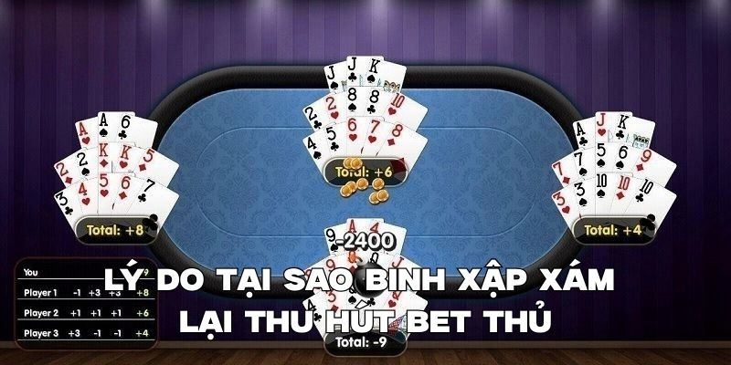Lý do tại sao binh xập xám lại thu hút bet thủ